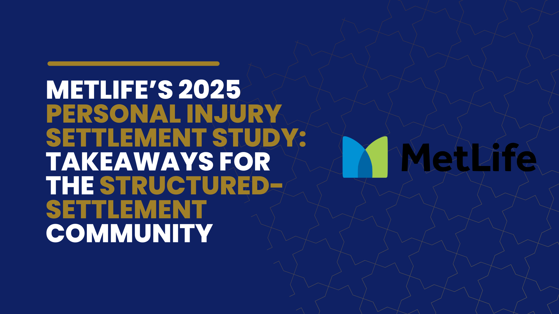 MetLife’s 2025 Personal Injury Settlement Study: Takeaways for the Structured-Settlement Community