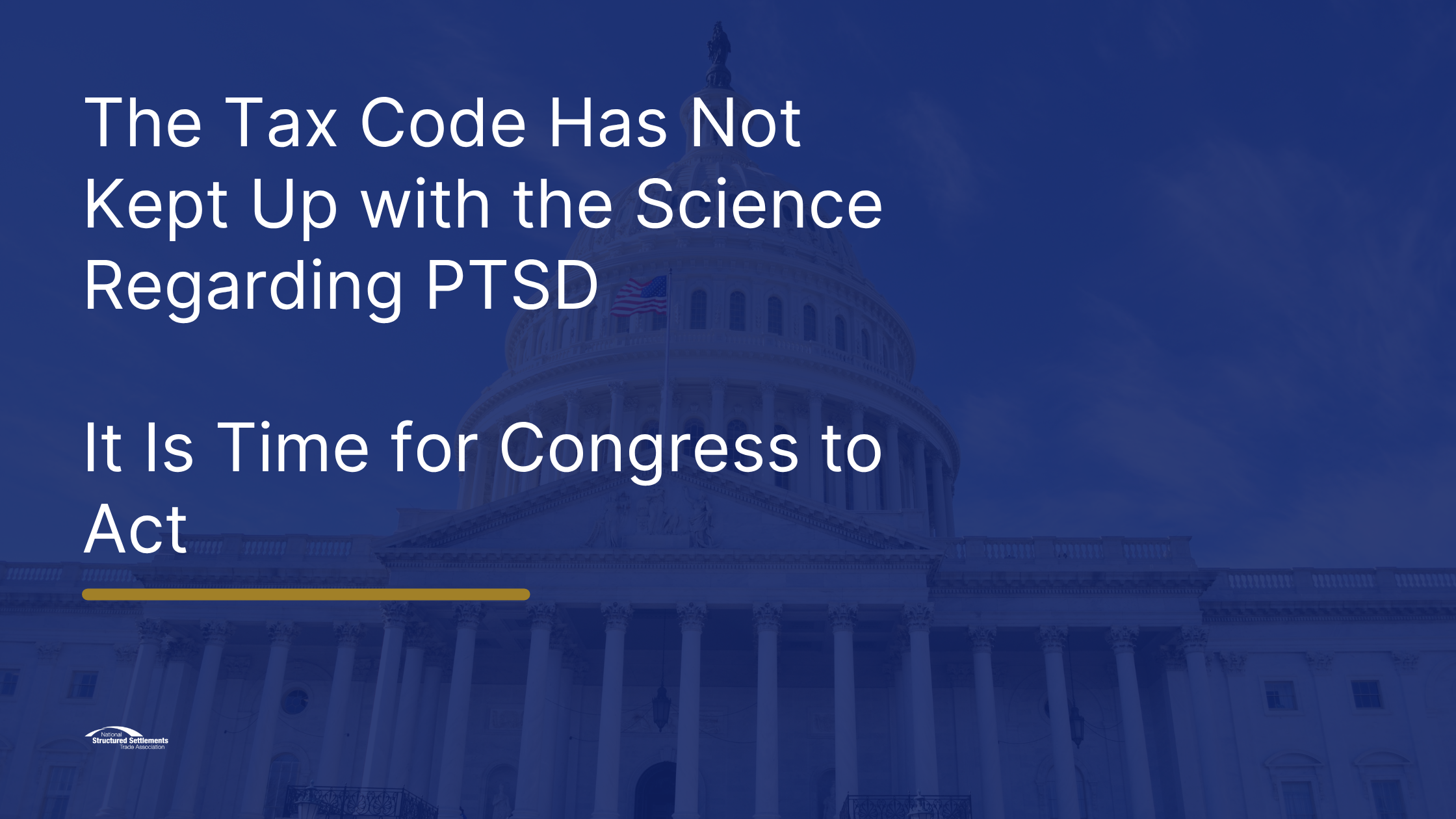 NSSTA blog graphic with the U.S. Capitol building as background under a deep blue overlay. White text reads: "The Tax Code Has Not Kept Up with the Science Regarding PTSD. It Is Time for Congress to Act." The NSSTA logo appears in the lower left corner with a gold horizontal rule accent.