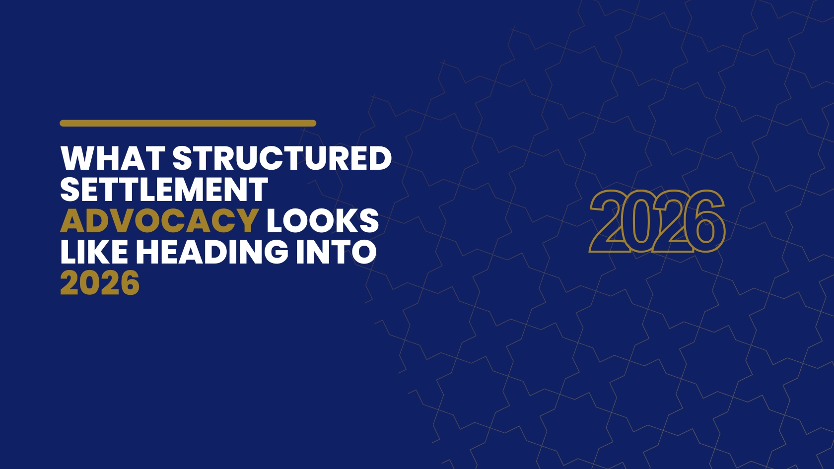 What Structured Settlement Advocacy Looks Like Heading Into 2026